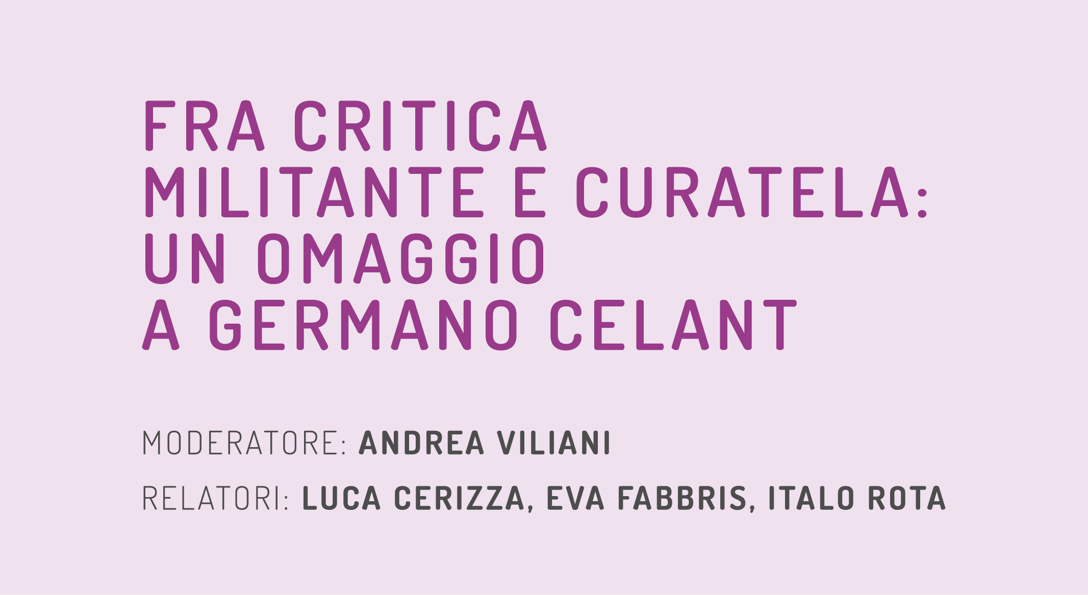 Fra critica militante e curatela: un omaggio a Germano Celant